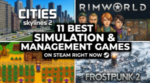 11 Best Simulation and Management Games on Steam Right Now