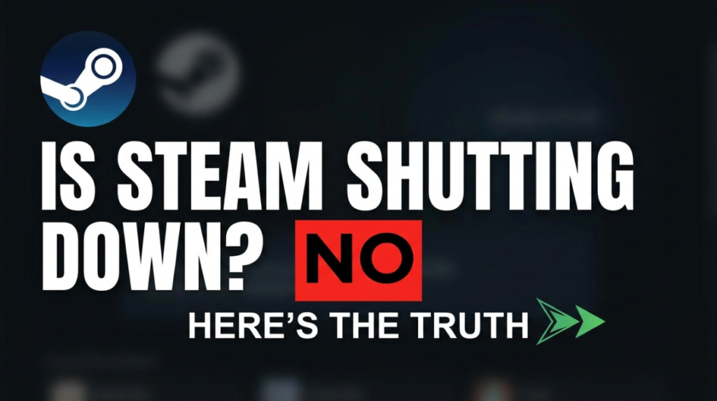 Is Steam Shutting Down? No, and Here Is What Is Actually Going On